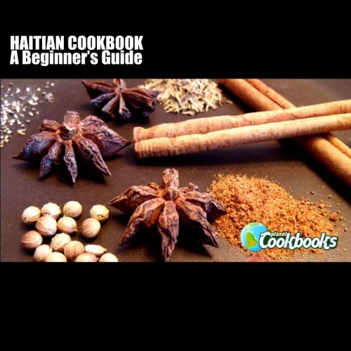 Haitian Cookbook: A Beginner's Guide