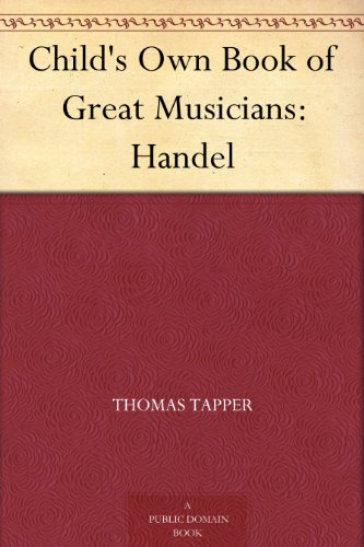 Child's Own Book of Great Musicians: Handel