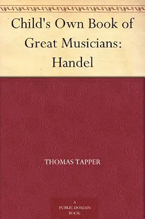 Child's Own Book of Great Musicians: Handel book cover