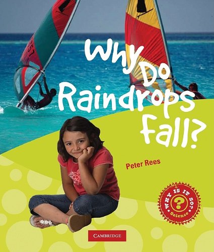 Why Do Raindrops Fall?: Rees, Peter: 9780521759861: Amazon.com: Books