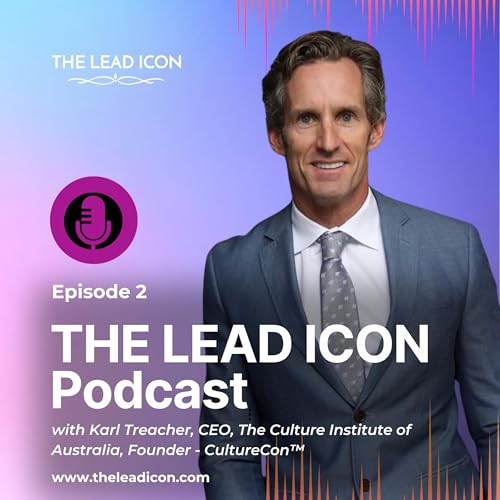 THE LEAD ICON Podcast - Interview with Karl Treacher [The Culture Institute of Australia]