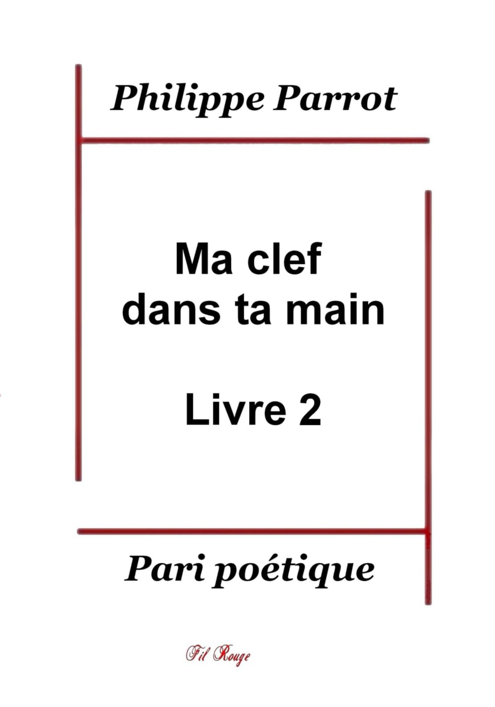 Ma clef dans ta main - Livre 2 (Ma clef dans ta main - Pari poétique)