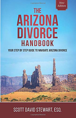 The Arizona Divorce Handbook: Your Step By Step Guide To Navigate Arizona Divorce 
