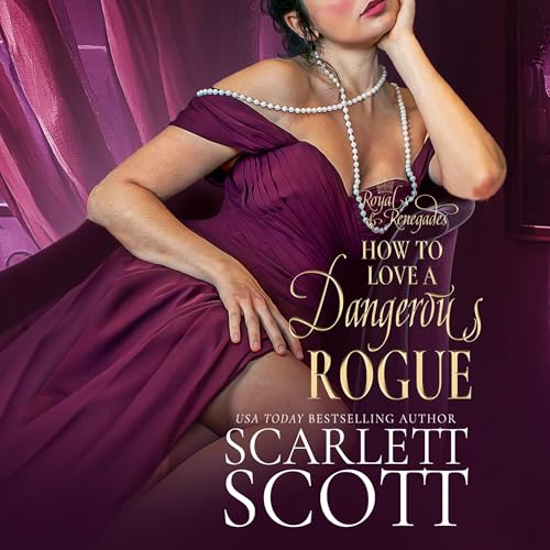 How to Love a Dangerous Rogue by Scarlett Scott episode artwork
