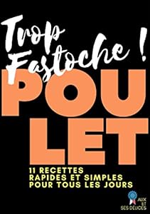 Book's Cover of Poulets: 11 recettes presque trop faciles! (Alix et ses Délices t. 3)