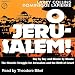 O Jerusalem: Day by Day and Minute by Minute the Historic Struggle for Jerusalem and the Birth of Israel