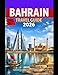 BAHRAIN TRAVEL GUIDE 2026: Explore Bahrain’s Rich History, Modern Lifestyle & Hidden Gems (The Global Explorer Travel Guide Series 2026)