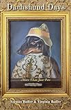 Dachshund Days: More Than Just Pets
