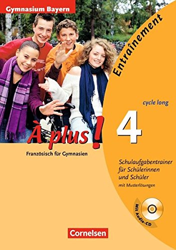 À plus! - Ausgabe 2004: Band 4 (cycle long) - Schulaufgabentrainer - Gymnasium Bayern: Arbeitsheft À plus! - Ausgabe 2004: Band 4 (cycle long) - Schulaufgabentrainer - Gymnasium Bayern: Arbeitsheft