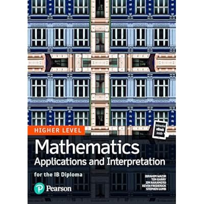 Mathematics Applications and Interpretation for the IB Diploma Higher Level