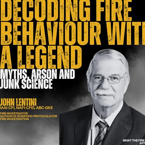 Decoding Fire Behaviour with a Legend: Myths, Arson and Junk Science