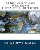 101 Business School (MBA) Essays That Made a Difference 1933819642 Book Cover