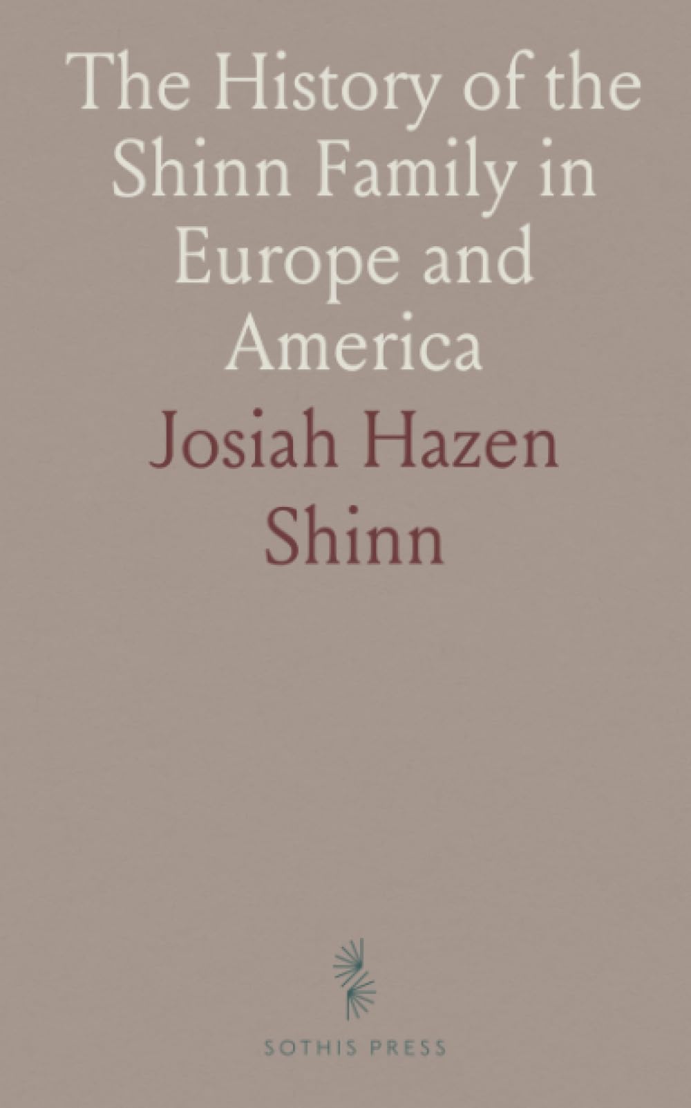 The History of the Shinn Family in Europe and America