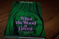 When the Wood is Green: Christians Over 30 and How They Grow 0060677597 Book Cover