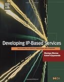 Developing IP-Based Services: Solutions for Service Providers and Vendors (ISSN) (English Edition)