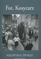 Fot. Kosycarz: Niezwykłe Zwykłe Zdjęcia 8391370933 Book Cover