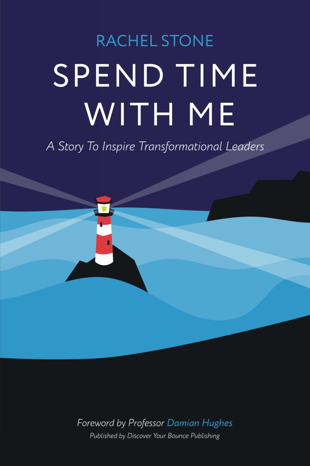 Spend Time With Me: A Story to Inspire Transformational Leaders