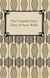 The Complete Fairy Tales of Oscar Wilde