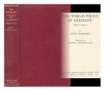 Unknown Binding The world policy of Germany, 1890-1912, Book