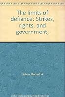 The Limits of Defiance: Strikes, Rights, and Government 0531019802 Book Cover