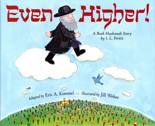 Even Higher!: A Rosh Hashanah Story Even Higher!: A Rosh Hashanah Story