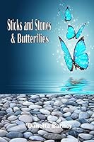 Sticks and Stones & Butterflies 150599988X Book Cover