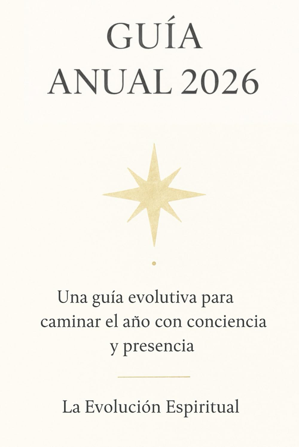 Guía Anual 2026: Una guía evolutiva para caminar el año con conciencia y presencia.
