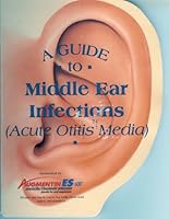 A Guide to Middle Ear Infections (Acute Otitis Media) B000V760PQ Book Cover