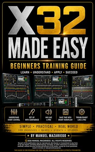 Behringer X32 Made Easy beginner's Guide: Learn Mixing, Routing &...