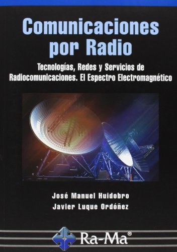 Comunicaciones Por Radio. Tecnologías, Redes Y Servicios De Radiocomunicaciones. El Espectro Electr