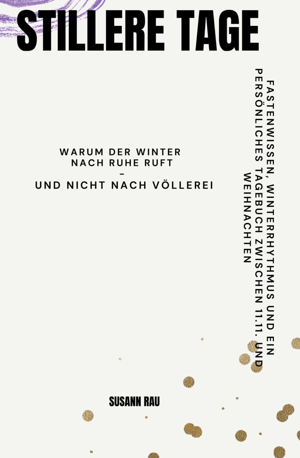 Stillere Tage: W A R U M D E R W I N T E R N A C H R U H E R U F T