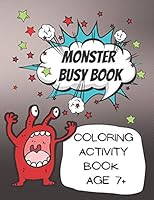 Monster Busy Book Coloring and Activity Book age 7+: A Monster collection of Coloring pages, Puzzles, Word Scrambles and Games for Kids ages 7 - 10 ye B08DSZ2YCS Book Cover