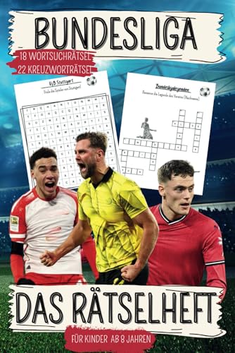 Das Bundesliga-Rätselheft – Das spannende Rätselbuch für alle Bundesliga-Fans! 40 verschiedene Rätsel für Kinder