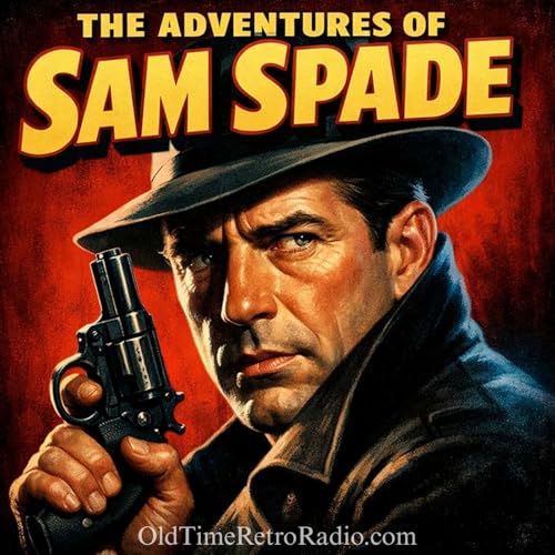 The Adventures of Sam Spade Detective | Old Time Radio Podcast Por Old Time Retro Radio arte de portada