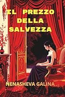 Il Prezzo della Salvezza: Amore nonostante tutto B0G3FHY5X1 Book Cover