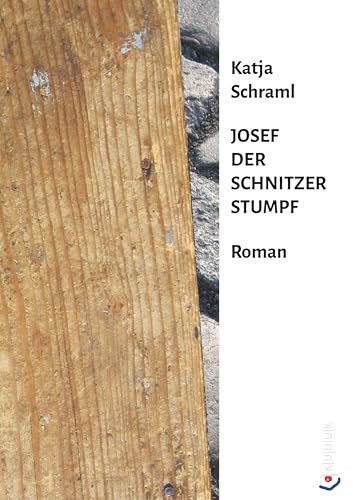  Josef der Schnitzer Stumpf: Roman (German Edition)