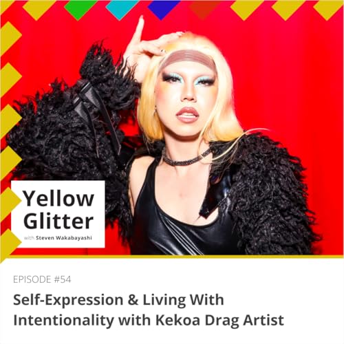#54 Self-Expression & Living With Intentionality with Kekoa Drag Artist