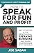 How to Speak For Fun and Profit