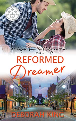 Reformed Dreamer: An Inspiring Small-Town Romance of Friendship, Reinvention, and Hope. (Inspiration in Cologne Book 4) by [Deborah King]