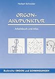 Orgon-Akupunktur: Arbeitsbuch und Atlas - Herbert Schneider