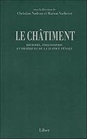 Le Châtiment - Histoire, philosophie et pratiques de la justice pénale 2895780838 Book Cover