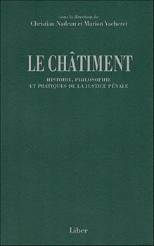 Paperback Le Châtiment - Histoire, philosophie et pratiques de la justice pénale [French] Book