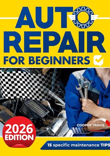 Auto Repair for Beginners: The Ultimate Guide to Becoming...