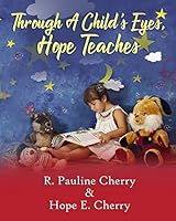 Through A Child's Eyes, Hope Teaches 1730933386 Book Cover