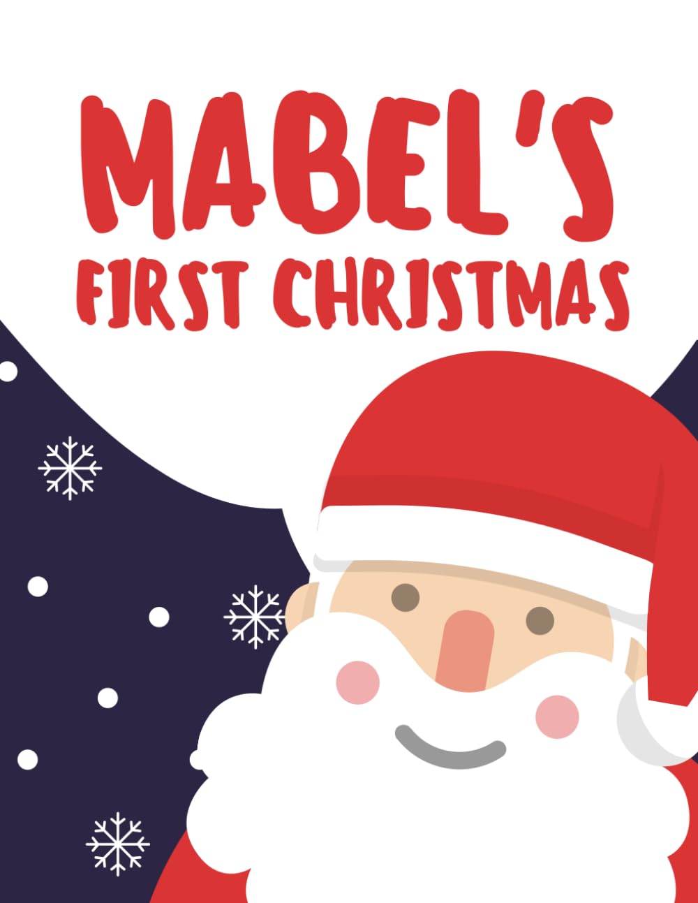 Mabel's First Christmas: My First Christmas Series (Personalised Christmas Books!)