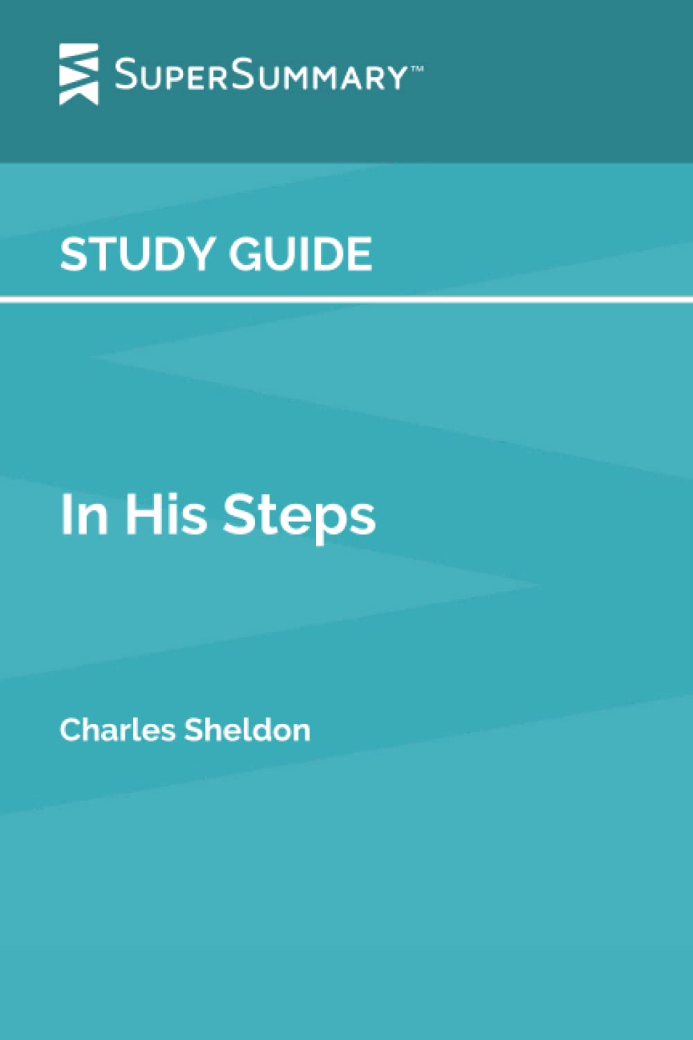 Study Guide: In His Steps by Charles Sheldon (SuperSummary)