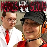 Medics Don't Heal Scouts (feat. Dodger)