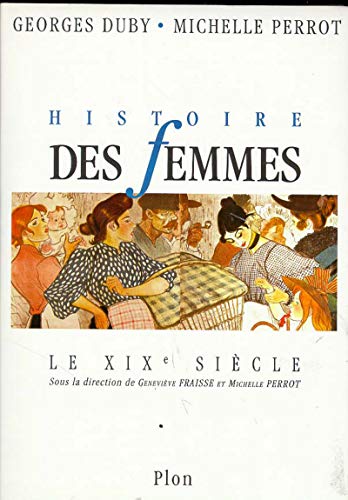 Histoire des femmes. Tome IV. XIXe siècle