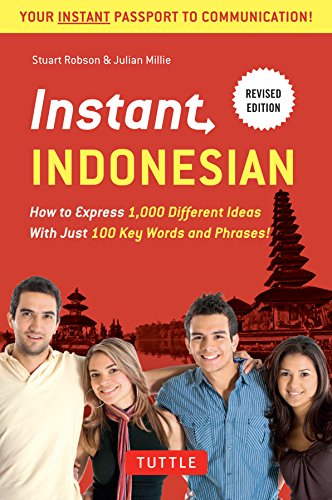  Instant Indonesian: How to Express 1,000 Different Ideas with Just 100 Key Words and Phrases! (Indon PDF Ebook En Ligne