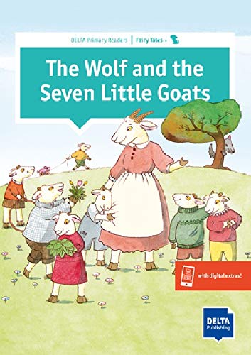The Wolf and the Seven Little Goats: Reader with audios and digital extras (DELTA Primary Reader)